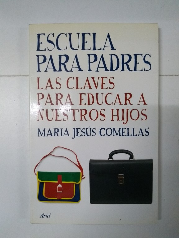 Escuela para padres. Las claves para educar a nuestros hijos