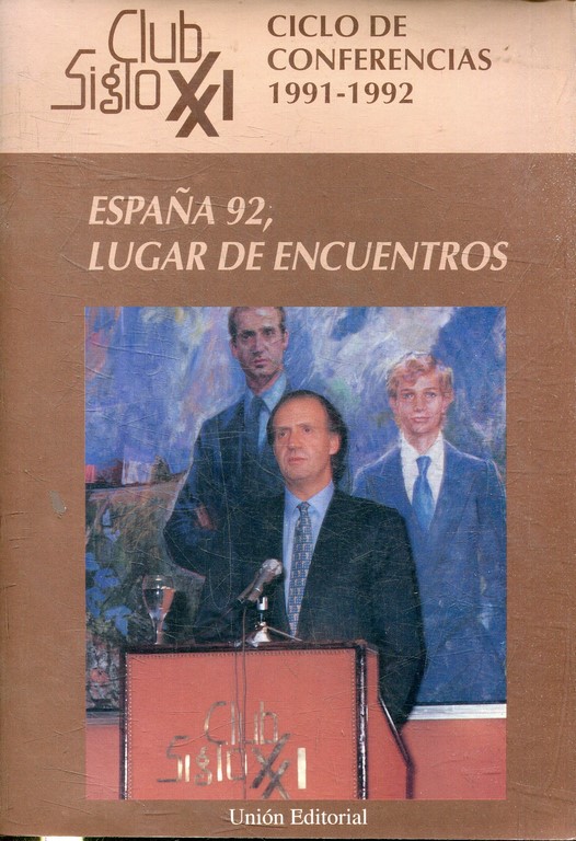 ESPAÑA 92, LUGAR DE ENCUENTROS. CICLO DE CONFERENCIAS 1991-1992.