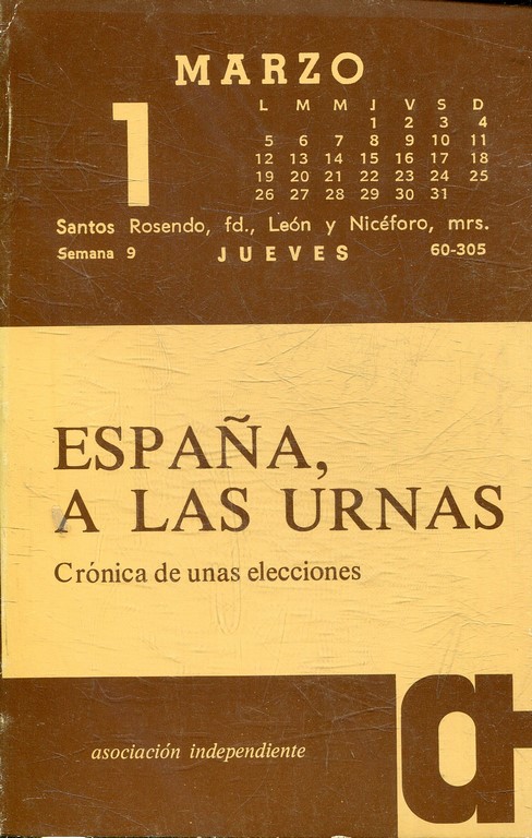 ESPAÑA, A LAS URNAS. CRONICA DE UNAS ELECCIONES.