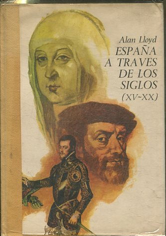 ESPAÑA A TRAVES DE LOS SIGLOS (XV-XX).