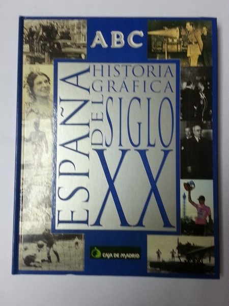 España: Historia grafica del siglo XX