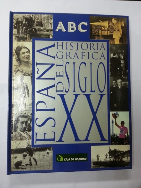 España: Historia grafica del siglo XX