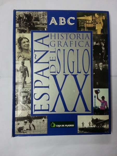 España: historia grafica del siglo XX