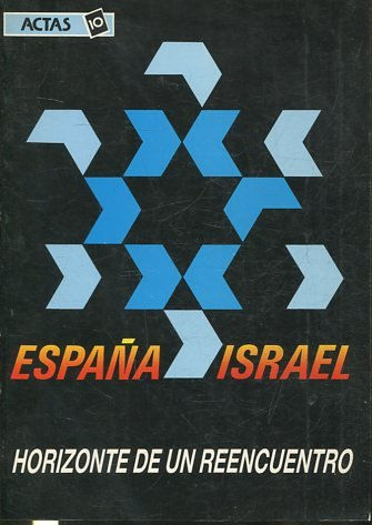 ESPAÑA-ISRAEL. HORIZONTE DE UN REENCUENTRO.