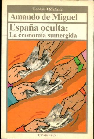 ESPAÑA OCULTA: LA ECONOMIA SUMERGIDA.