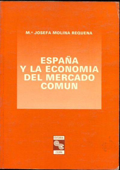 ESPAÑA Y LA ECONOMIA DEL MERCADO COMUN.