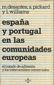 ESPAÑA Y PORTUGAL EN LAS COMUNIDADES EUROPEAS. EL TRATADO DE ADHESION Y LOS INTERCAMBIOS COMERCIALES.