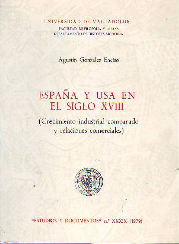 ESPAÑA Y USA EN EL SIGLO XVII (CRECIMIENTO INDUSTRIAL COMPARADO Y RELACIONES COMERCIALES).