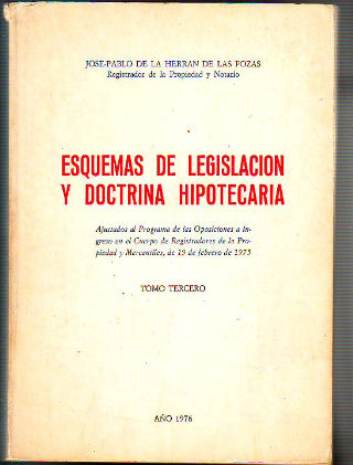 ESQUEMAS DE LEGISLACION Y DOCTRINA HIPOTECARIA. TOMO III.