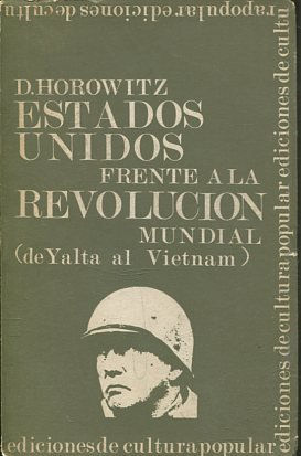 ESTADOS UNIDOS FRENTE A LA REVOLUCION MUNDIAL (DE YALTA AL VIETNAM).