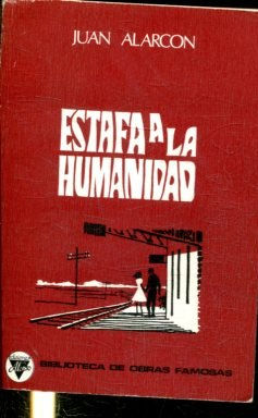 ESTAFA A LA HUMANIDAD.