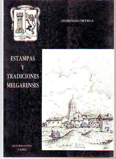 ESTAMPAS Y TRADICIONES MELGARENSES.