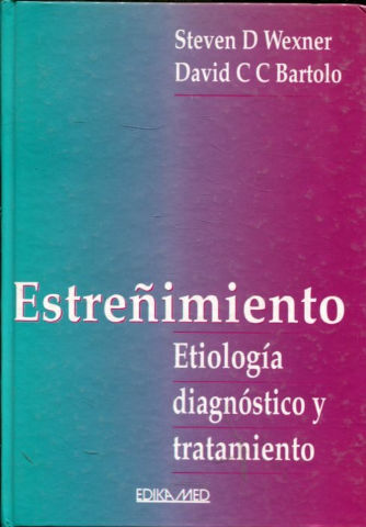 ESTREÑIMIENTO, ETIOLOGIA, DIAGNOSTICO Y TRATAMIENTO.