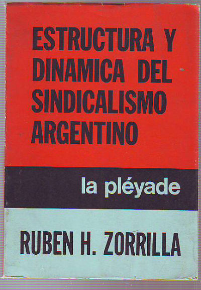 ESTRUCTURA Y DINAMICA DEL SINDICALISMO ARGENTINO.