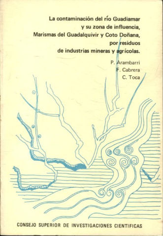 ESTUDIO DE LA CONTAMINACIÓN DEL RÍO GUADIAMAR Y SU ZONA DE INFLUENCIA (MARISMAS DEL GUADALQUIVIR Y COTO DE DOÑANA) POR RESIDUOS DE INDUSTRIAS MINERAS Y AGRÍCOLAS.