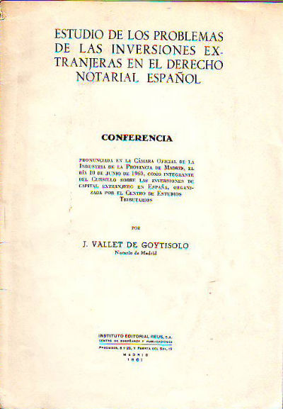 ESTUDIO DE LOS PROBLEMAS DE LAS INVERSIONES EXTRANJERAS EN EL DERECHO NOTARIAL ESPAÑOL.