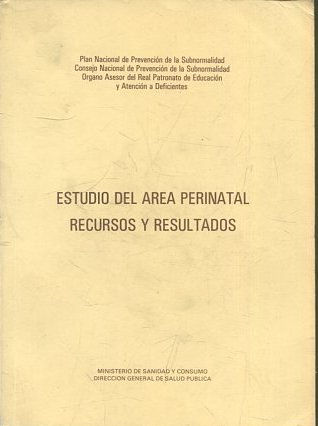 ESTUDIO DEL AREA PERINATAL RECURSOS Y RESULTADOS.