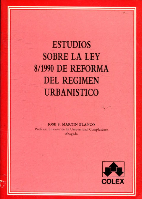 ESTUDIO SOBRE LA LEY 8/1990 DE LA REFORMA DEL REGIMEN URBANISTICO.