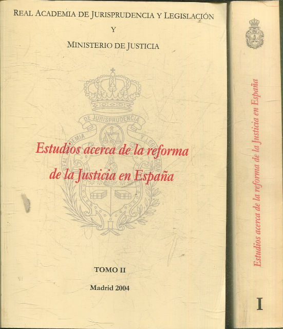 ESTUDIOS ACERCA DE LA REFORMA DE LA JUSTICIA EN ESPAÑA (2 VOLUMENES).