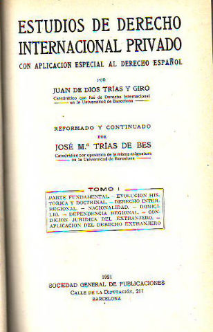 ESTUDIOS DE DERECHO INTERNACIONAL PRIVADO CON APLICACIÓN ESPECIAL AL DERECHO ESPAÑOL. TOMO I.