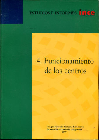 ESTUDIOS E INFORMES INCE. 4. FUNCIONAMIENTO DE LOS CENTROS.