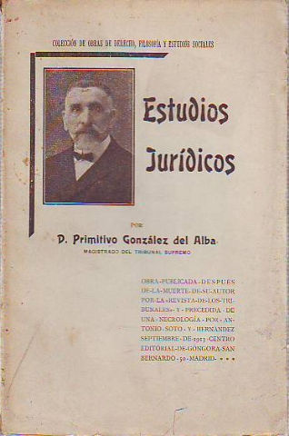 ESTUDIOS JURÍDICOS. LA CURVA DE LA CRIMINALIDAD. LA LUCHA CONTRA EL ALCOHOLISMO. DERECHO ORGÁNICO: ORGANIZACIÓN DE LA CARRERA JUDICIAL. LA CONDENA CONDICIONAL. COMPETENCIA DEL JURADO PARA CONOCER DE LOS DELITOS CONEXOS.