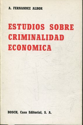 ESTUDIOS SOBRE CRIMINALIDAD ECONOMICA.