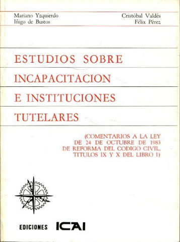 ESTUDIOS SOBRE INCAPACITACION E INSTITUCIONES TUTELARES.