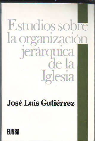 ESTUDIOS SOBRE LA ORGANIZACIÓN JERÁRQUICA DE LA IGLESIA.