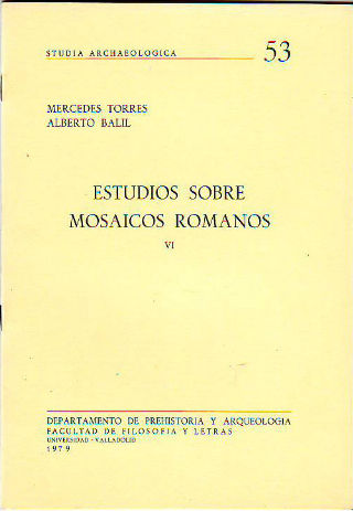 ESTUDIOS SOBRE MOSAICOS ROMANOS. TOMO VI: LAS ESCENAS DE ULISES Y LAS SIRENAS DEL MOSAICO DE SANTA VITORIA (PORTUGAL).