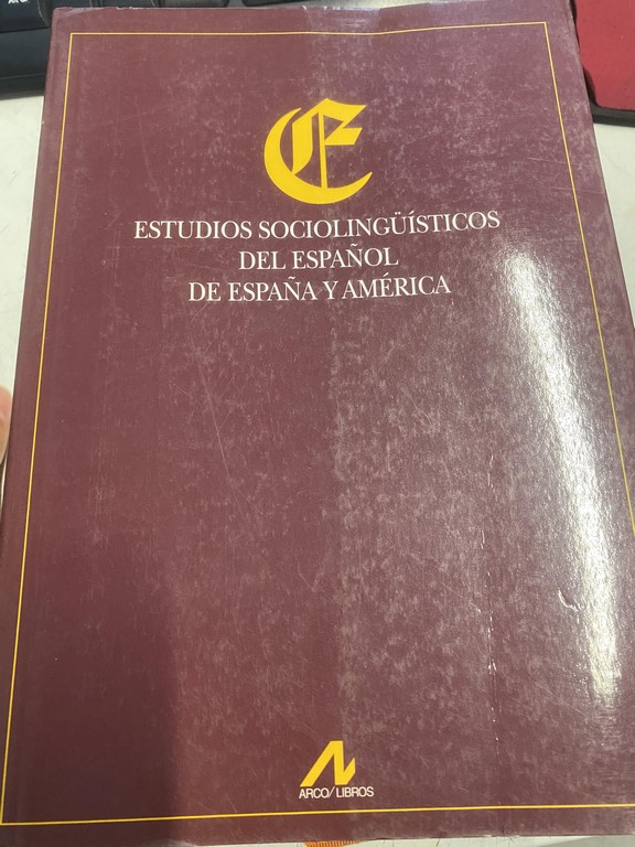 ESTUDIOS SOCIOLINGUISTICOS DEL ESPAÑOL DE ESPAÑA Y DE AMERICA.