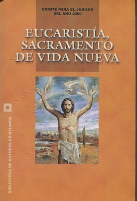 EUCARISTIA, SACRAMENTO DE VIDA NUEVA.