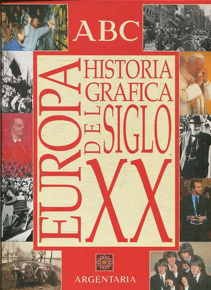 EUROPA: HISTORIA GRAFICA DEL SIGLO XX.