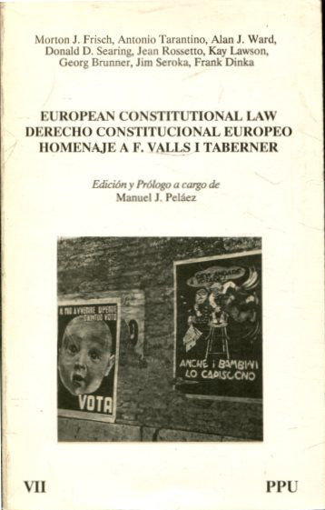 EUROPEAN CONSTITUTIONAL LAW. DERECHO CONSTITUCIONAL EUROPEO. HOMENAJE A F. VALLS I TABERNER. VOL. VII: ESTUDIOS INTERDISCIPLINARES.