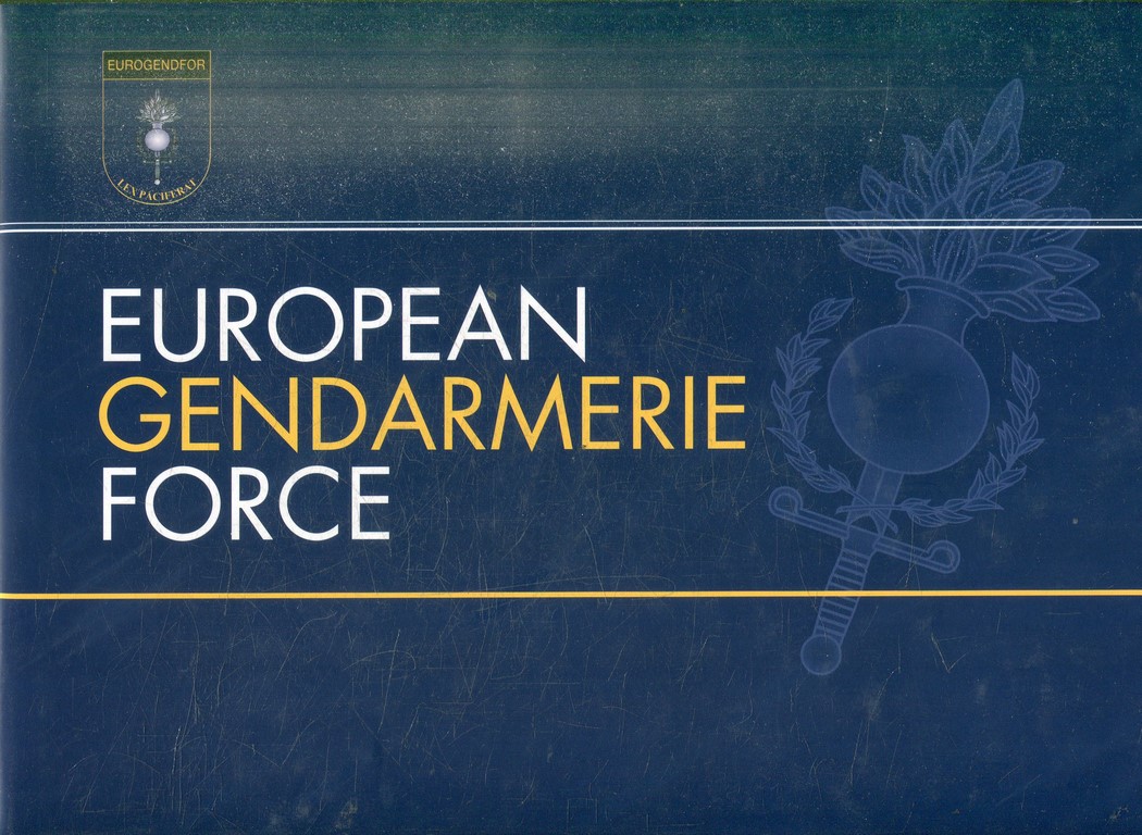 EUROPEAN GENDARMERIE FORCE.