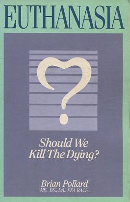 Euthanasia: Should We Kill the Dying?