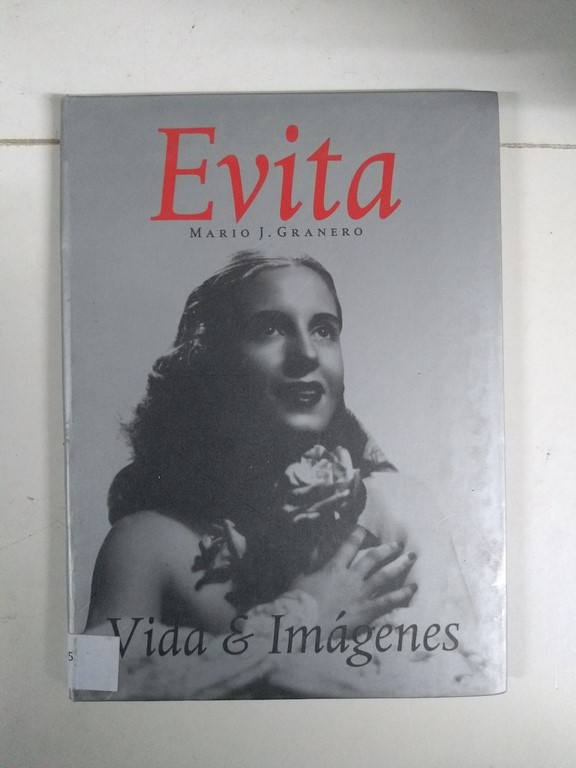 Evita. Vide e imágenes