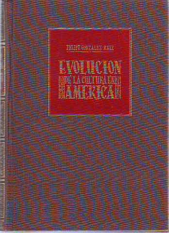 EVOLUCION DE LA CULTURA EN AMERICA. ESTUDIOS DE INICIACION.