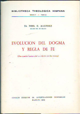 EVOLUCIÓN DEL DOGMA Y REGLA DE FE (UNA CUESTIÓN FUNDAMENTAL EN RELACIÓN CON LAS MISMAS).