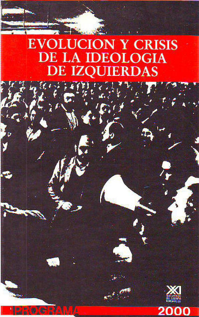 EVOLUCION Y CRISIS DE LA IDEOLOGIA DE IZQUIERDAS.