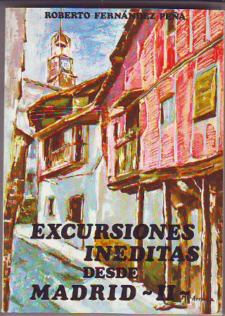 EXCURSIONES INEDITAS DESDE MADRID. II.