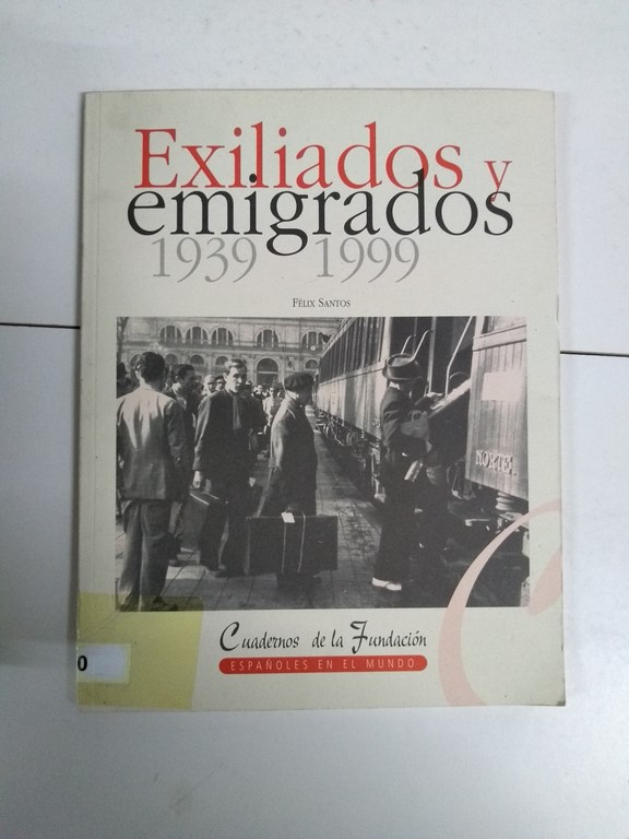 Exiliados y emigrados 1939 – 1999