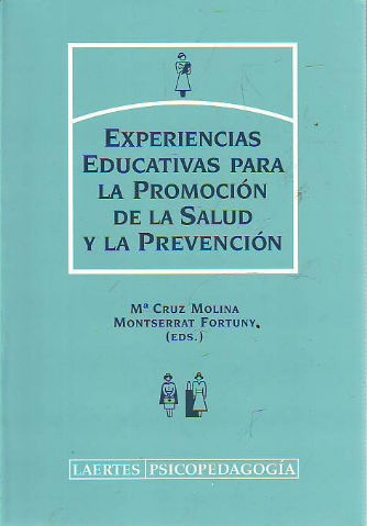 EXPERIENCIAS EDUCATIVAS PARA LA PROMOCION DE LA SALUD Y LA PREVENCION.