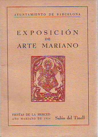 EXPOSICIÓN DE ARTE MARIANO. FIESTAS DE LA MERCED, AÑO MARIANO DE 1954. SALÓN DEL TINELL.