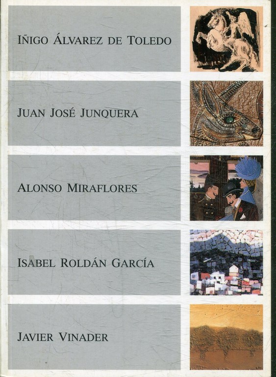 EXPOSICION DE RECUERDO Y HOMENAJE. IÑIGO ALVAREZ DE TOLEDO (PINTURAS, DIBUJOS). JUAN JOSE JUNQUERA (CERAMICAS). ALONSO MIRAFLORES (PINTURAS). ISABEL ROLDAN (MOSAICOS), JAVIER VINADER (PINTURAS).