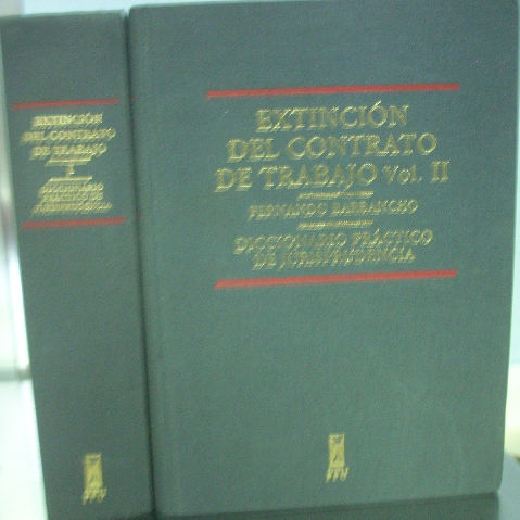 EXTINCION DEL CONTRATO DE TRABAJO. DICCIONARIO PRACTICO DE JURISPRUDENCIA (2 VOLUMENES).