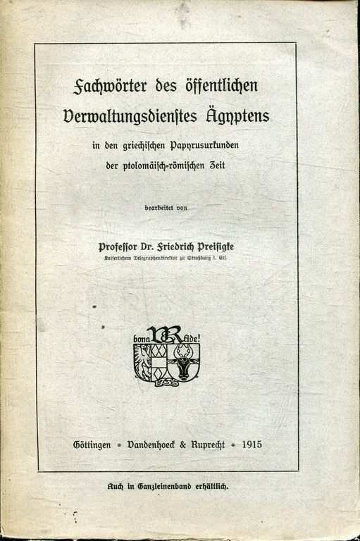 Fachwörter des Öffentlichen Verwaltungsdienstes Ägyptens in den Griechischen Papyrusurkunden der Ptolemäisch-Römischen Zeit