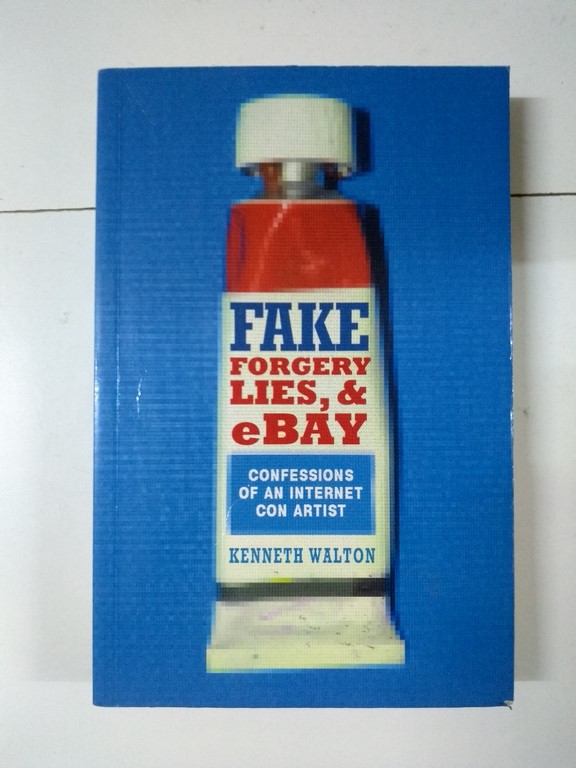 Fake: Forgery Lies, & eBay