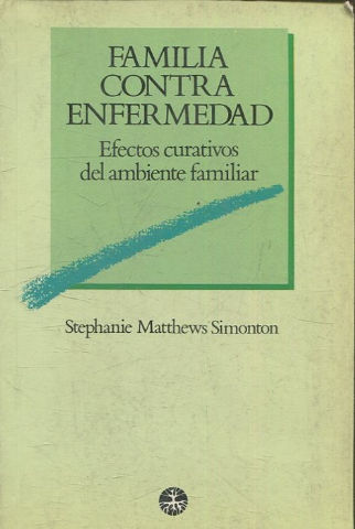 FAMILIA CONTRA ENFERMEDAD. EFECTOS CURATIVOS DEL AMBIENTE FAMILIAR.