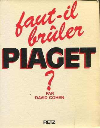 FAUT-IL BRULER PIAGET?